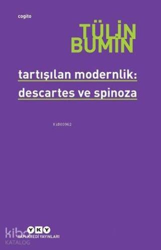 Tartışılan Modernlik: Descartes ve Spinoza - 1