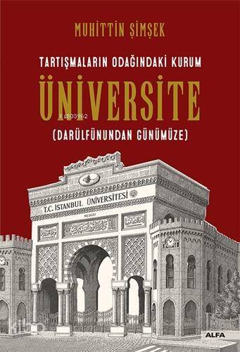 Tartışmaların Odağındaki Kurum Üniversite (Darülfünundan Günümüze) - 1