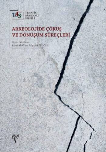 TAS 4 - Arkeolojide Çöküş ve Dönüşüm Süreçleri - 1