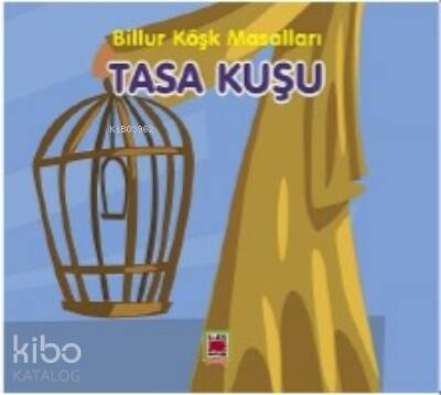 Tasa Kuşu-Billur Köşk Masalları - 1