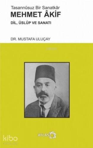 Tasannusuz Bir Sanatkar Mehmet Akif; Dil, Üslup ve Sanatı - 1