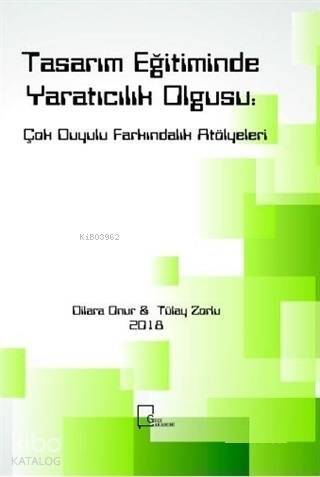 Tasarım Eğitiminde Yaratıcılık Olgusu; Çok Duyulu Farkındalık Atölyeleri - 1