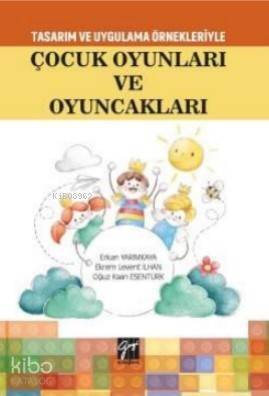 Tasarım Uygulama Örnekleriyle Çocuk Oyunları ve Oyuncakları - 1