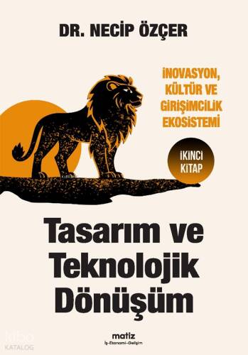 Tasarım Ve Teknolojik Dönüşüm;İnovasyon, Kültür ve Girişimcilik Ekosistemi - 1