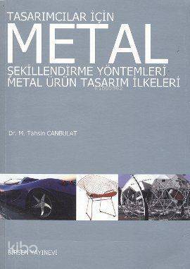 Tasarımcılar İçin Metal Şekillendirme Yöntemleri; Metal Ürün Tasarım İlkeleri - 1