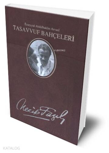 Tasavvuf Bahçeleri Necip Fazıl Bütün Eserleri (Deri Cilt) ;Esseyyid Abdülhakim Arvasi - 1