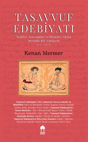 Tasavvuf Edebiyatı -İsimler, Kavramlar ve İlişkiler Ağına Metodik Bir Yaklaşım- (9-13. yüzyıllar) - 1