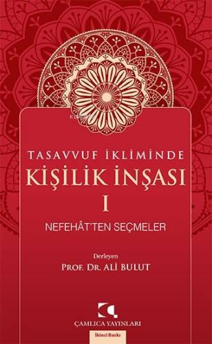 Tasavvuf İkliminde Kişilik İnşası; Nefehat'ten Seçmeler - 1