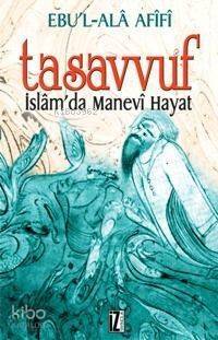 Tasavvuf; İslâm'da Manevi Hayat - 1