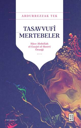 Tasavvufî Mertebeler;Hâce Abdullah el-Ensârî el-Herevî Örneği - 1