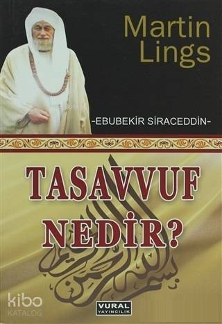 Tasavvuf Nedir; Martin Lings (Ebubekir Siraceddin) - 1