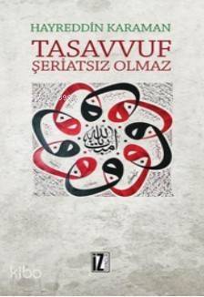 Tasavvuf Şeriatsız Olmaz - 1