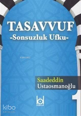 Tasavvuf - Sonsuzluk Ufku - 1