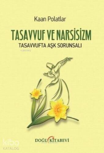 Tasavvuf ve Narsizm - Tasavvufta Aşk Sorunsalı - 1