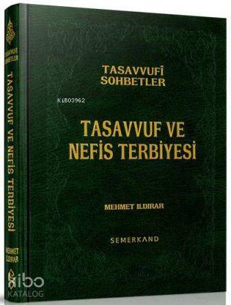 Tasavvuf ve Nefis Terbiyesi (Ciltli) - 1