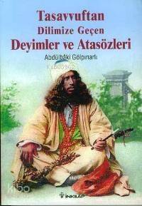 Tasavvuftan Dilimize Geçen Deyimler ve Atasözleri - 1