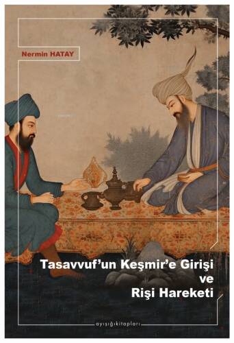 Tasavvuf’un Keşmir’e Girişi ve Rişi Hareketi - 1