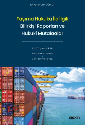 Taşıma Hukuku ile İlgili Bilirkişi Raporları ve Hukuki Mütalaalar - 1