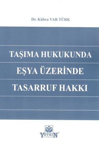 Taşıma Hukukunda Eşya Üzerinde Tasarruf Hakkı - 1