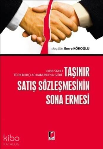 Taşınır Satış Sözleşmesinin Sona Ermesi; 6098 Sayılı Türk Borçlar Kanunu'na Göre - 1