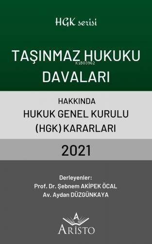 Taşınmaz Hukuku Davaları Hakkında Hukuk Genel Kurulu Kararları 2021 - 1