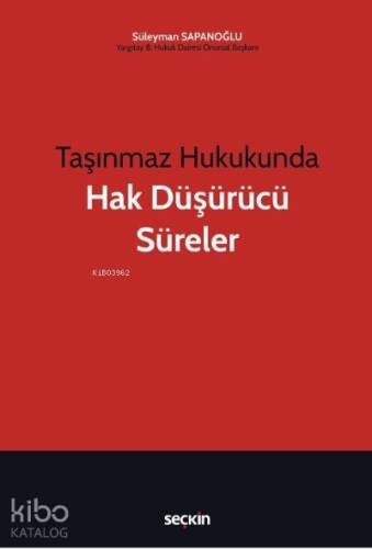 Taşınmaz Hukukunda Hak Düşürücü Süreler - 1