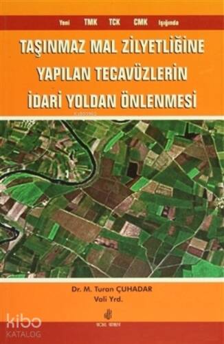 Taşınmaz Mal Zilyetliğine Yapılan Tecavüzlerin İdari Yoldan Önlenmesi - 1