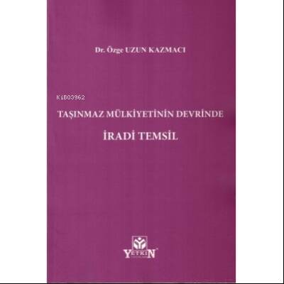 Taşınmaz Mülkiyetinin Devrinde İradi Temsil - 1