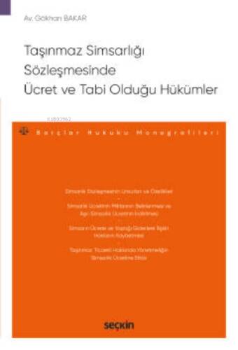 Taşınmaz Simsarlığı Sözleşmesinde Ücret ve Tabi Olduğu Hükümler;– Borçlar Hukuku Monografileri – - 1