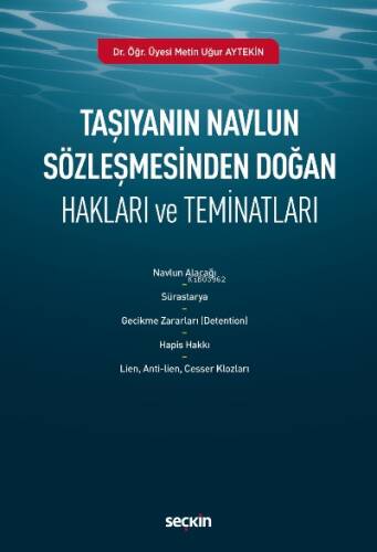 Taşıyanın Navlun Sözleşmesinden Doğan Hakları ve Teminatları - 1