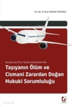 Taşıyanın Ölüm ve Cismani Zarardan Doğan Hukuki Sorumluluğu - 1