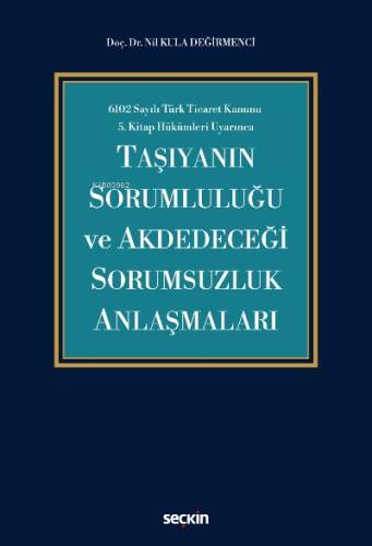 Taşıyanın Sorumluluğu ve Akdedeceği Sorumsuzluk Anlaşmaları - 1