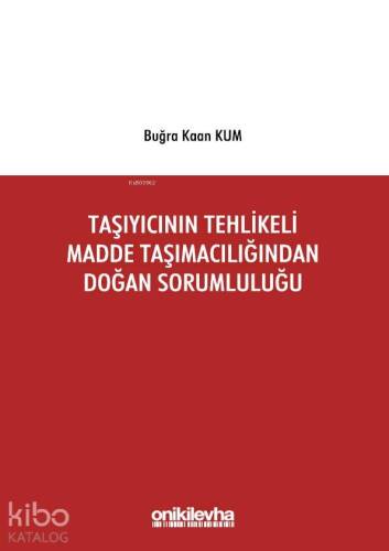 Taşıyıcının Tehlikeli Madde Taşımacılığından Doğan Sorumluluğu - 1