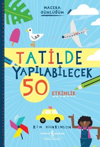 Tatilde Yapılabilecek 50 Etkinlik – Macera Günlüğüm - 1