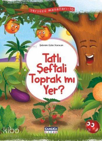 Tatlı Şeftali Toprak mı Yer?; Yeryüzü Masalları - 10 - 1