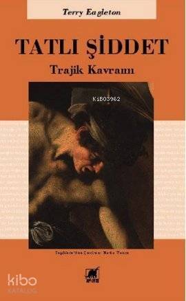 Tatlı Şiddet; Trajik Kavramı - 1