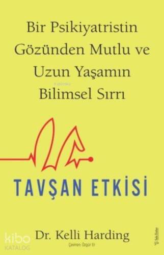 Tavşan Etkisi ;Bir Psikiyatristin Gözünden Mutlu ve Uzun Yaşamın Bilimsel Sırrı - 1