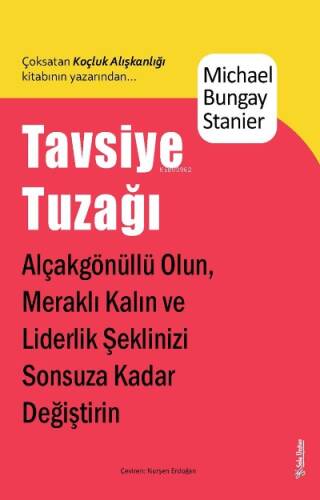 Tavsiye Tuzağı;Alçakgönüllü Olun, Meraklı Kalın ve Liderlik Şeklinizi Sonsuza Kadar - 1