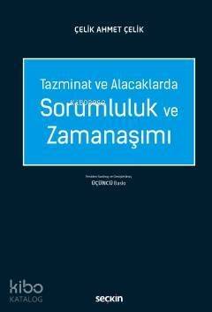 Tazminat ve Alacaklarda Sorumluluk ve Zamanaşımı - 1