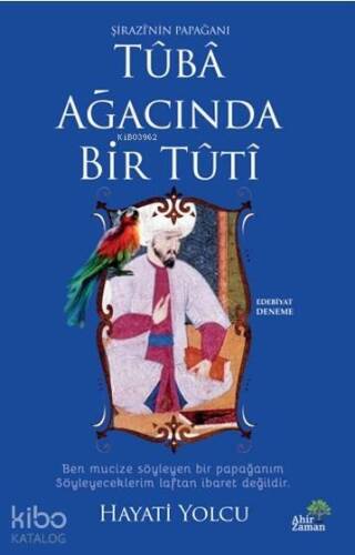 Tûbâ Ağacında Bir Tûtî - 1