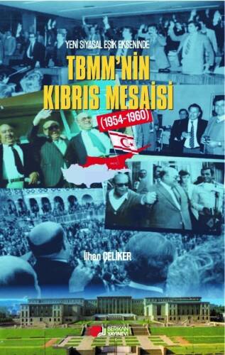 TBMM'nin Kıbrıs Mesaisi (1954-1960);Yeni Siyasal Eşik Ekseninde - 1