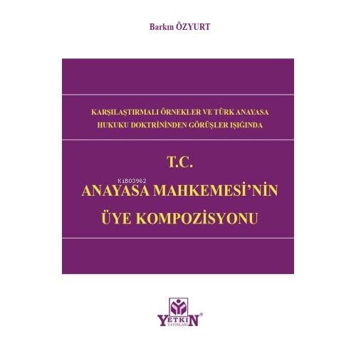 T.C Anayasa Mahkemesi'Nin Üye Kompozisyonu - 1