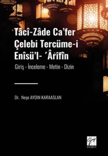 Tâcî-zâde Ca’fer Çelebi Tercüme-i Enîsü’l- ’Ârifîn - 1