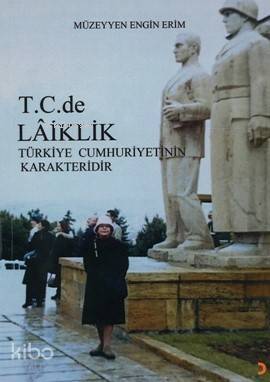 T.C.de Lâiklik; Lâiklik Türkiye Cumhuriyetinin Karakteridir - 1