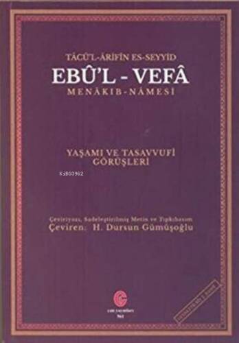 Tâcü’L-Ârifîn Es-Seyyid Ebûl-Vefâ Menâkı-Namesi Yaşamı Ve Tasavvufî Görüşleri - 1