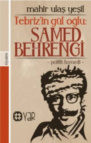 Tebriz'in Gül Oğlu:;Sametd Behrengi - 1