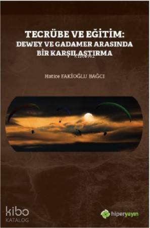 Tecrübe ve Eğitim: Dewey ve Gadamer Arasında Bir Karşılaştırma - 1