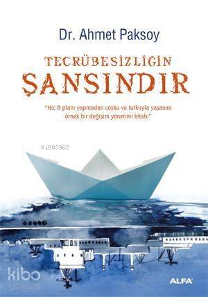 Tecrübesizliğin Şansındır - 1