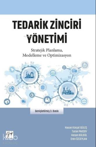 Tedarik Zinciri Yönetimi ;Stratejik Planlama, Modelleme ve Optimizasyon - 1