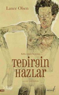 Tedirgin Hazlar; Kafka Sonrası Bir Roman - 1